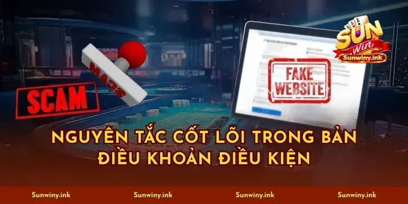 Nguyên tắc cốt lõi trong bản điều khoản điều kiện
