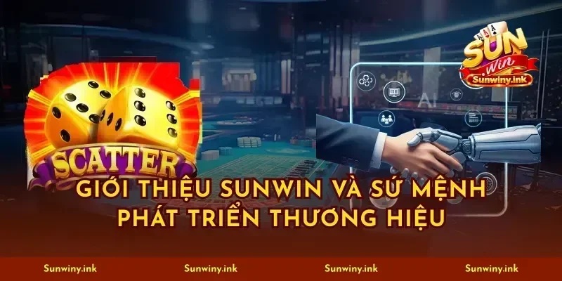 Giới thiệu sunwin và sứ mệnh phát triển thương hiệu