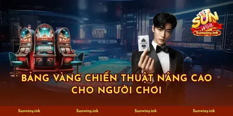 Bảng vàng chiến thuật nâng cao cho người chơi