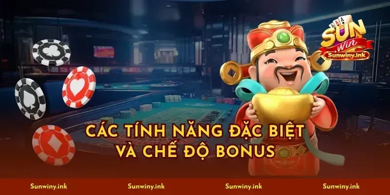 Các tính năng đặc biệt và chế độ bonus
