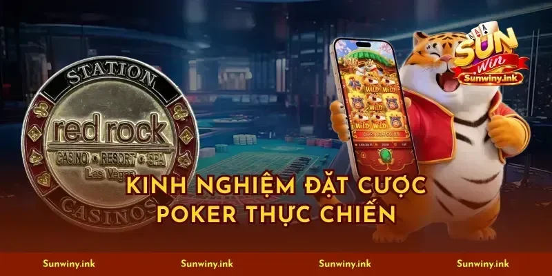 Kinh nghiệm đặt cược poker thực chiến