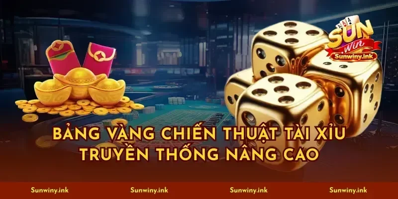 Bảng vàng chiến thuật tài xỉu truyền thống nâng cao