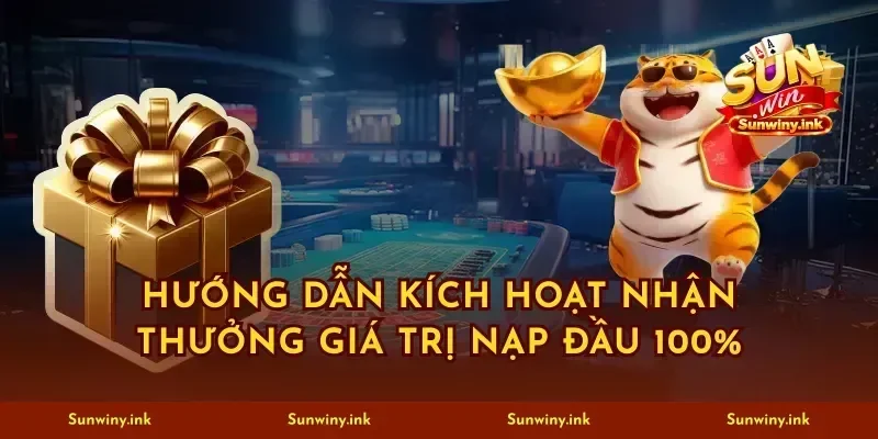 Hướng dẫn kích hoạt nhận thưởng giá trị nạp đầu 100%